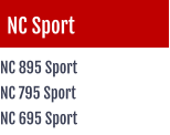 NC Sport NC 895 Sport NC 795 Sport NC 695 Sport