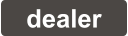 dealer